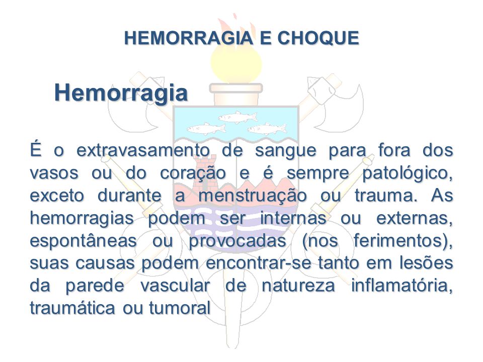 HEMORRAGIA E CHOQUE Hemorragia.