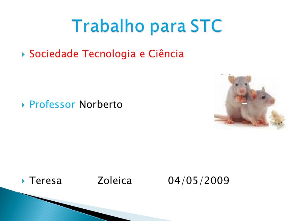 Trabalho para STC Sociedade Tecnologia e Ciência Professor Norberto
