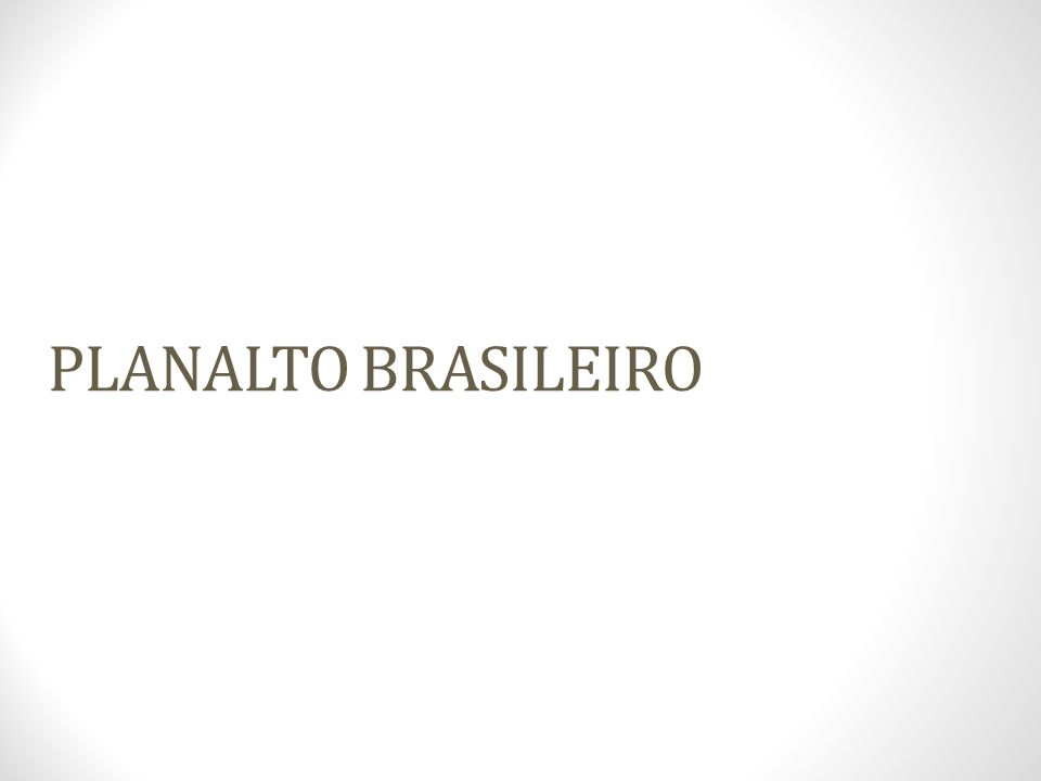 PLANALTO BRASILEIRO