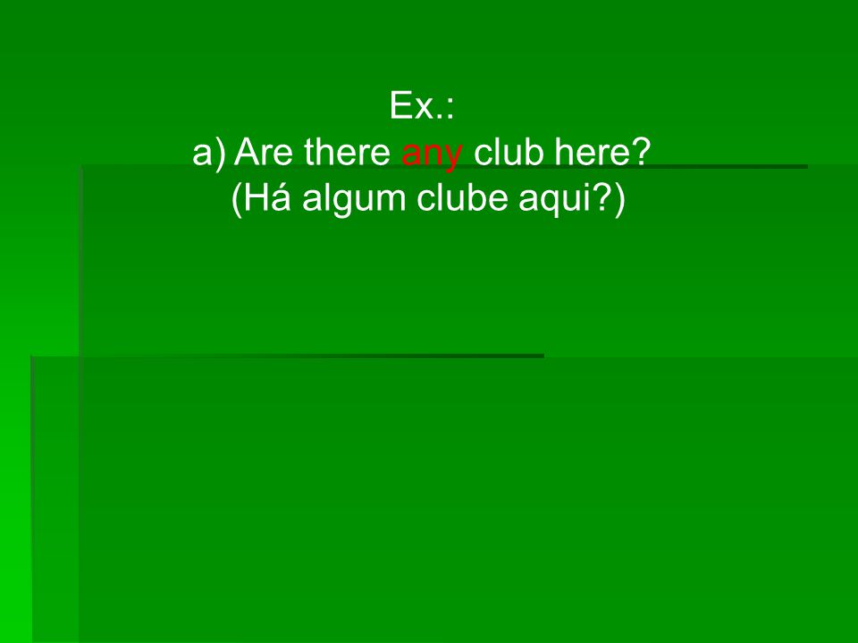 a) Are there any club here