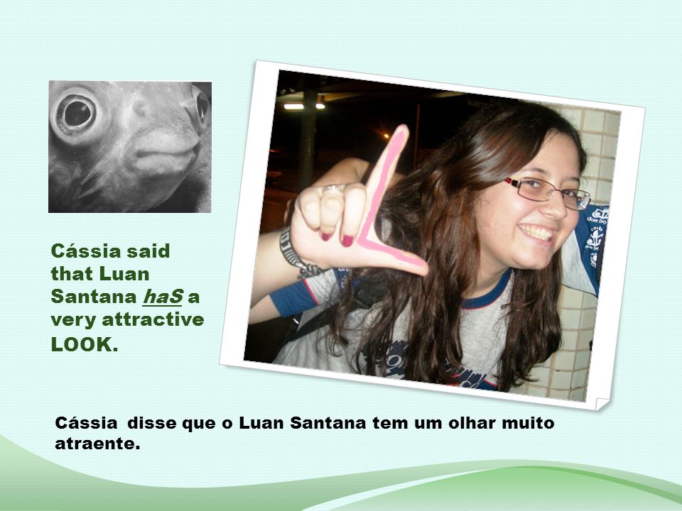 Cássia said that Luan Santana haS a very attractive