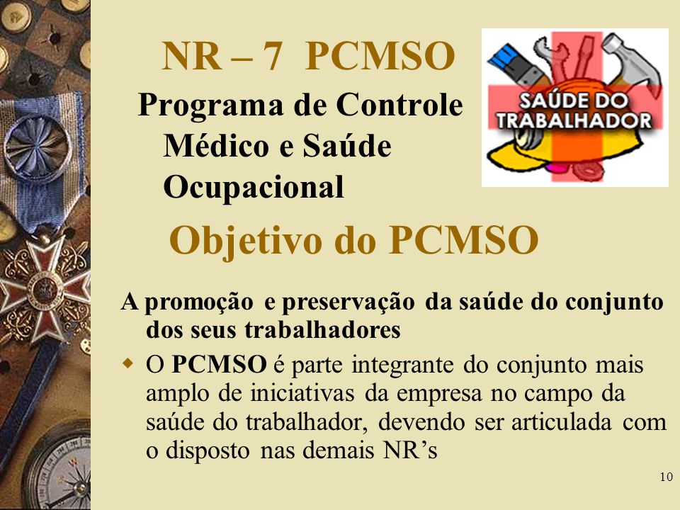 NR – 7 PCMSO Objetivo do PCMSO