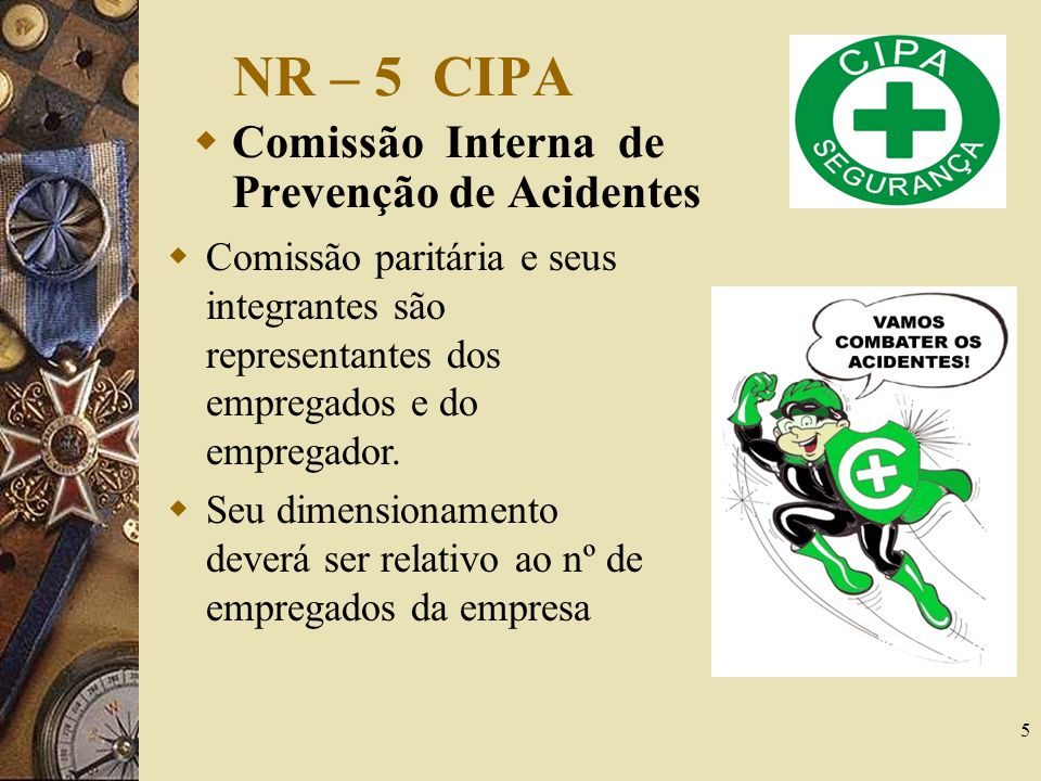 NR – 5 CIPA Comissão Interna de Prevenção de Acidentes