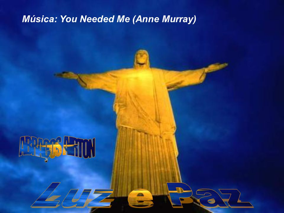 Música: You Needed Me (Anne Murray)
