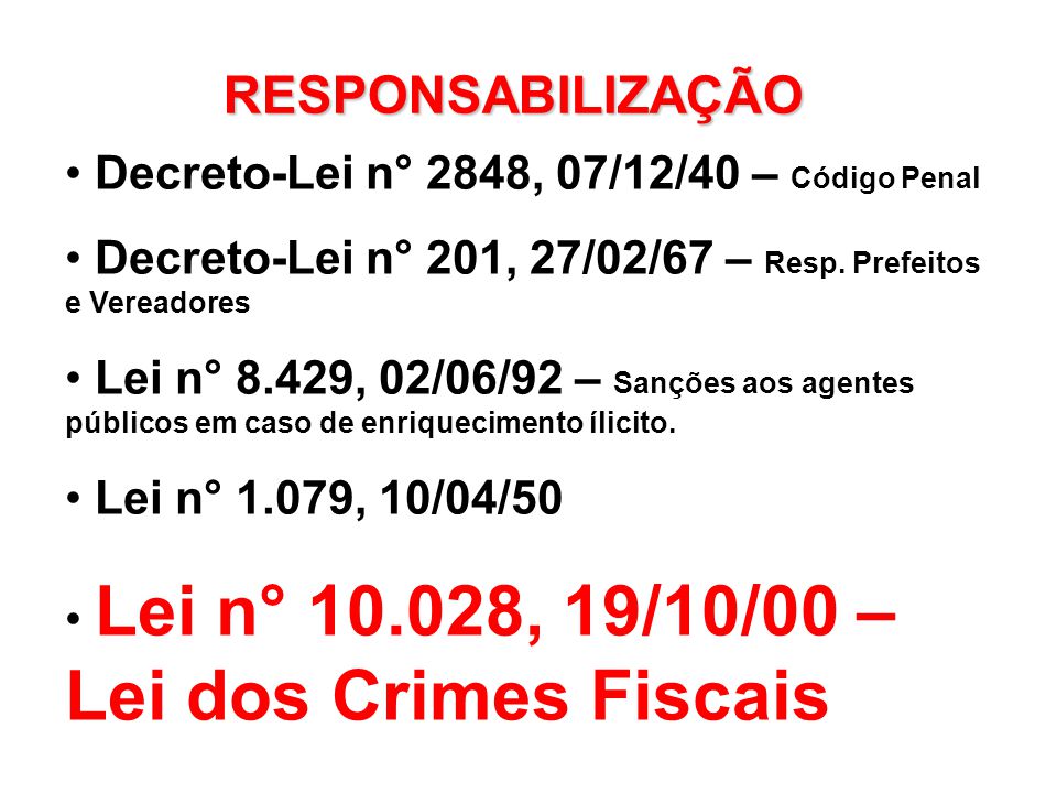 RESPONSABILIZAÇÃO Decreto-Lei n° 2848, 07/12/40 – Código Penal