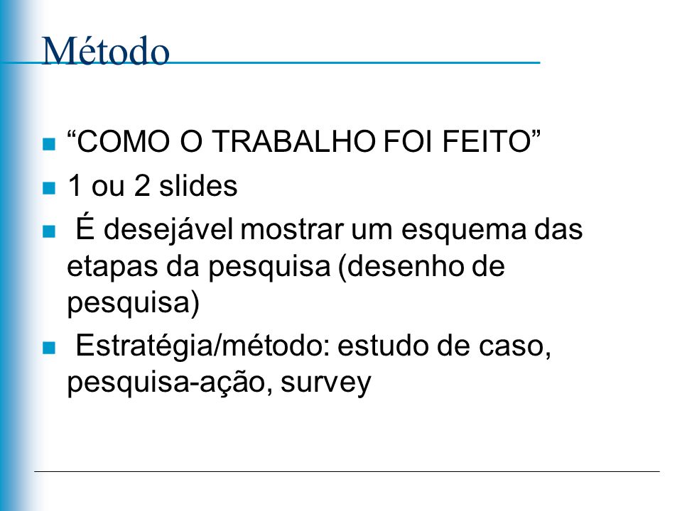 Método COMO O TRABALHO FOI FEITO 1 ou 2 slides