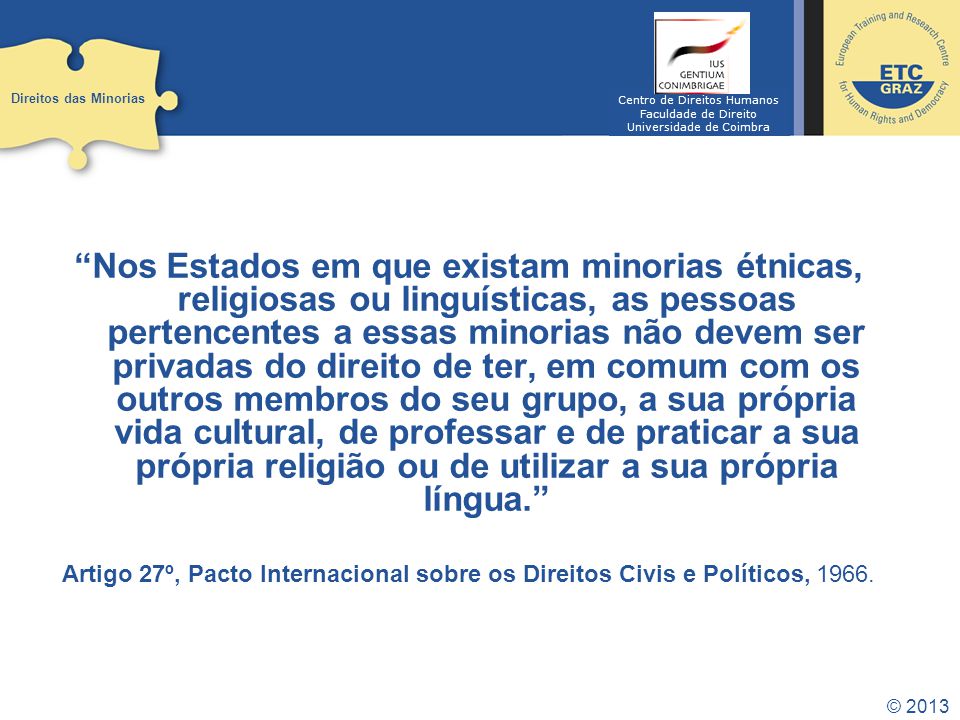Direitos das Minorias Centro de Direitos Humanos. Faculdade de Direito. Universidade de Coimbra.