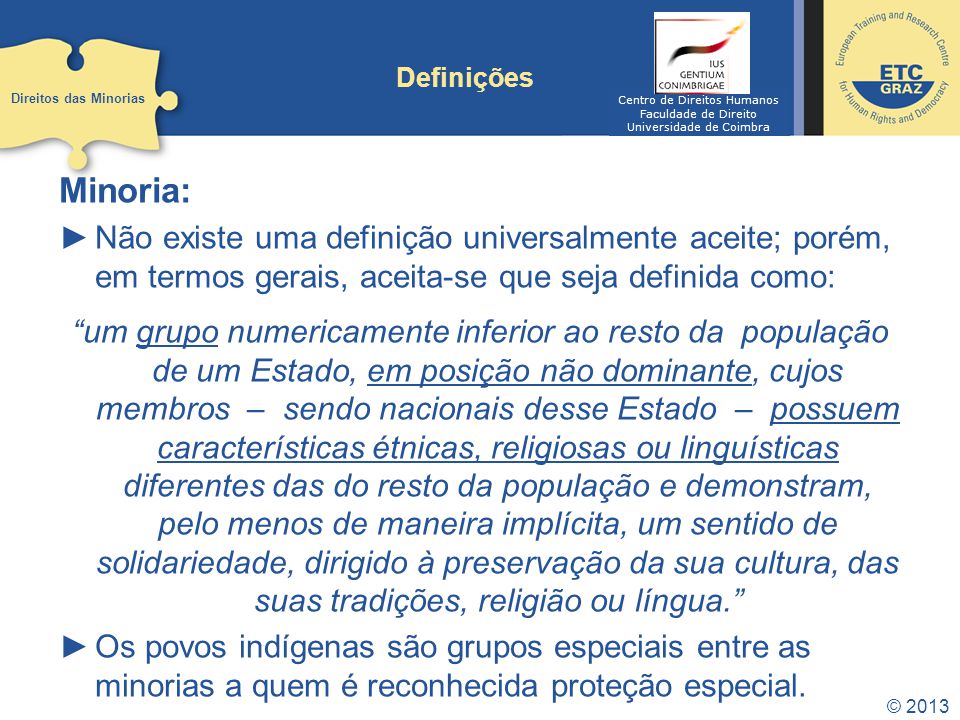 Definições Direitos das Minorias. Centro de Direitos Humanos. Faculdade de Direito. Universidade de Coimbra.