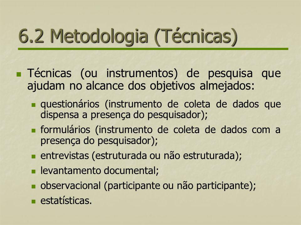 6.2 Metodologia (Técnicas)