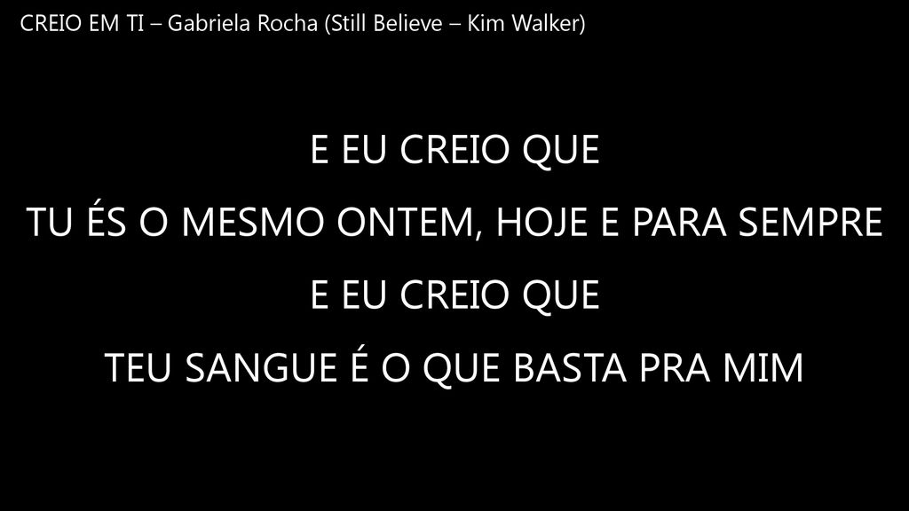 É verdade e eu sei que se alguém clamar os céus se abrirão reis se  prostrarão Sim é verdade e eu creio nisso E vivo pra Ti. - ppt carregar