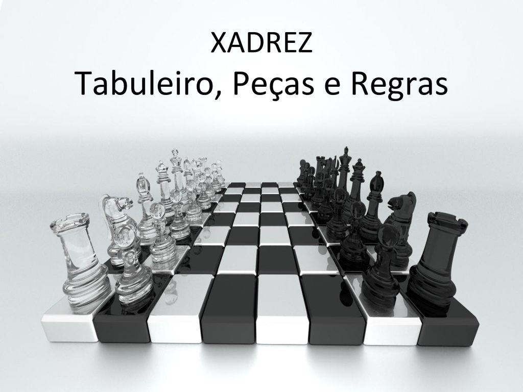 XADREZ:, ASPECTOS HISTÓRICOS, CARACTERÍSTICAS REGRAS, CAMPEONATOS. - ppt  carregar