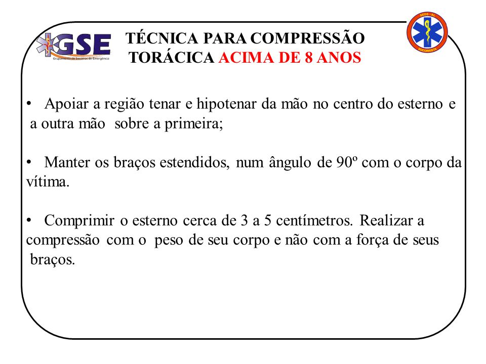 TÉCNICA PARA COMPRESSÃO TORÁCICA ACIMA DE 8 ANOS