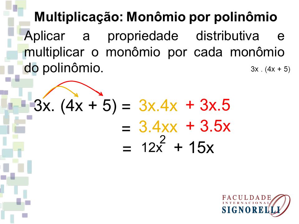 Multiplicação: Monômio por polinômio