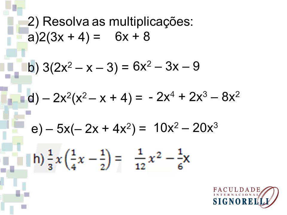 2) Resolva as multiplicações: