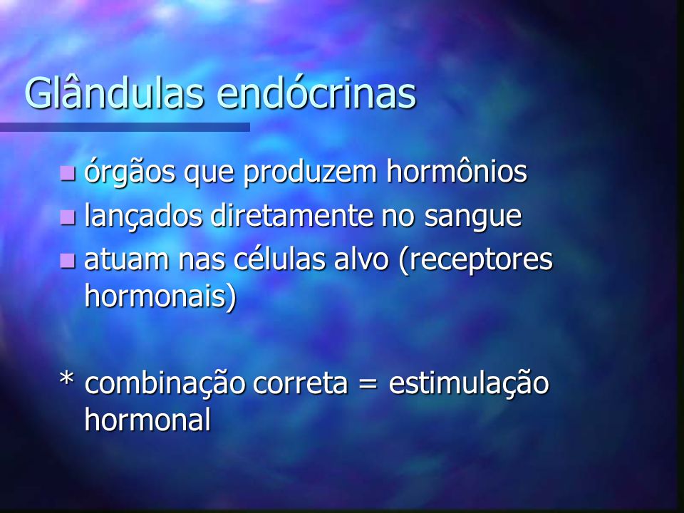 Glândulas endócrinas órgãos que produzem hormônios