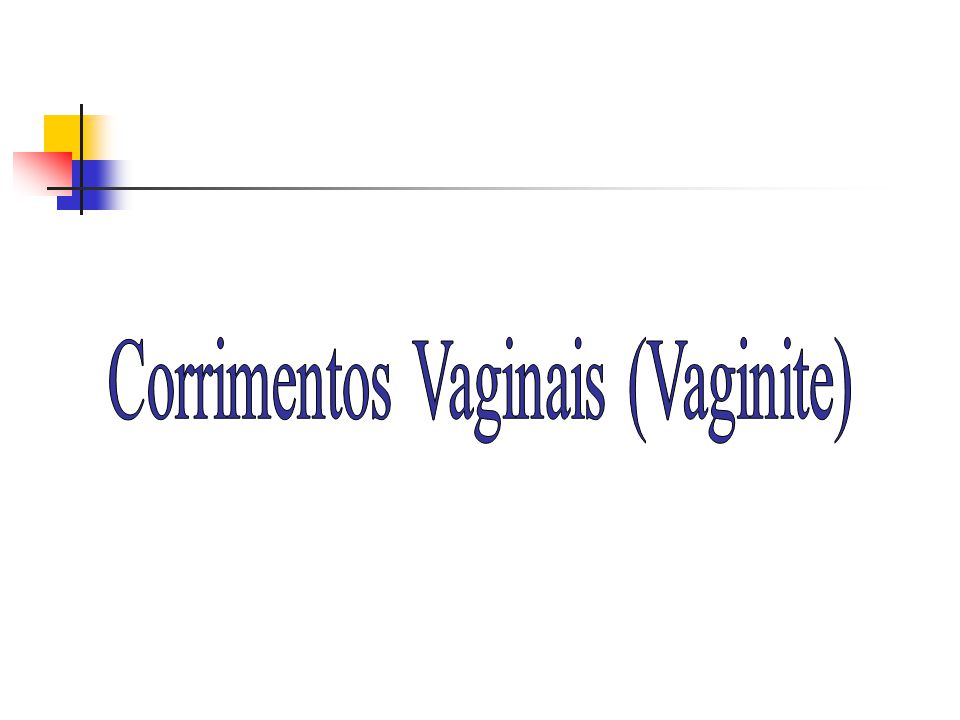 Corrimentos Vaginais (Vaginite)