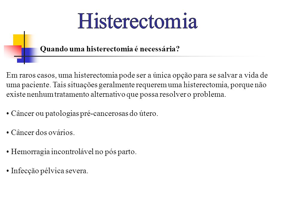 Histerectomia Quando uma histerectomia é necessária