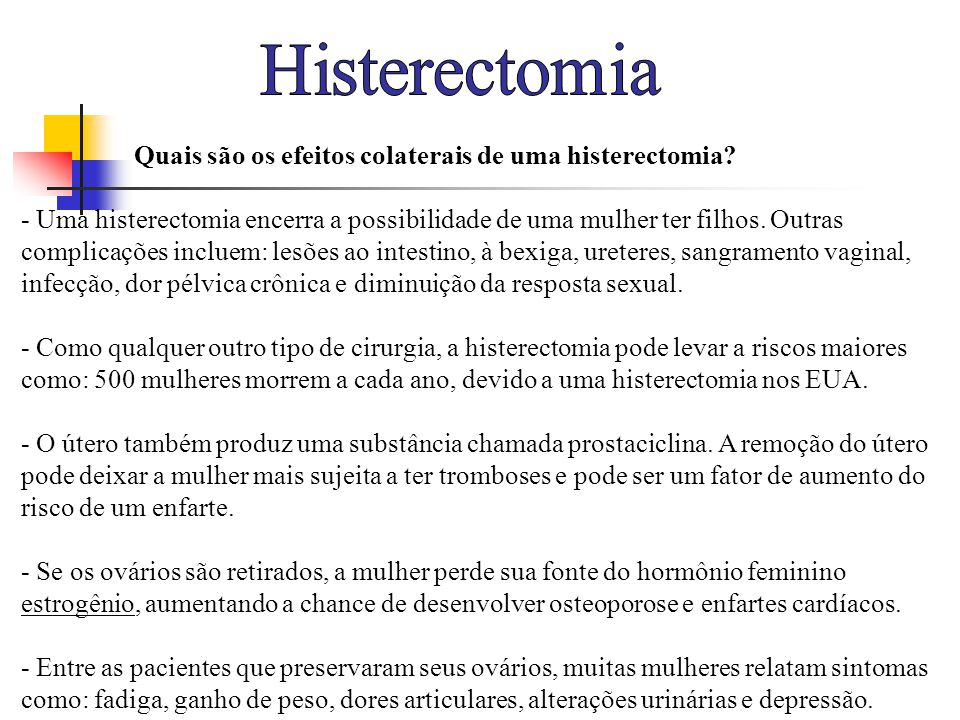 Histerectomia Quais são os efeitos colaterais de uma histerectomia