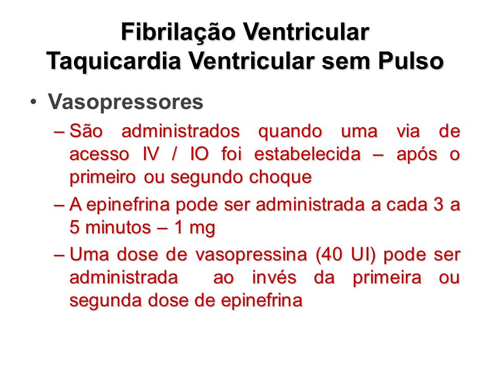 Fibrilação Ventricular Taquicardia Ventricular sem Pulso