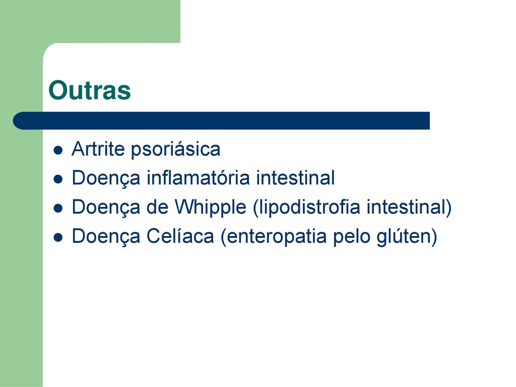 Outras Artrite psoriásica Doença inflamatória intestinal