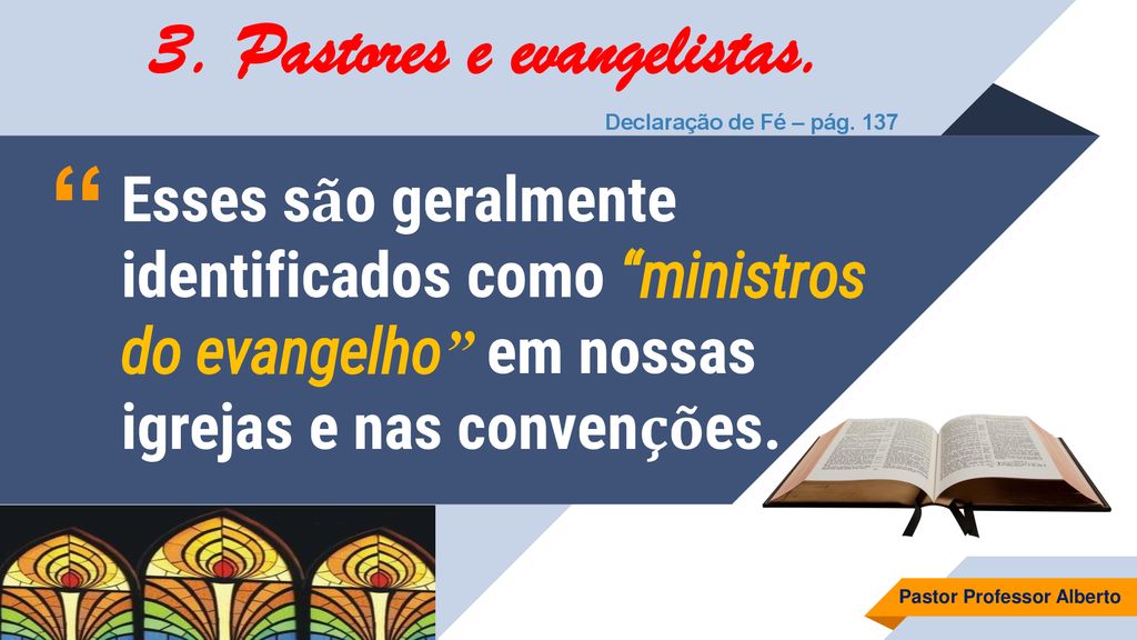 3. Pastores e evangelistas.