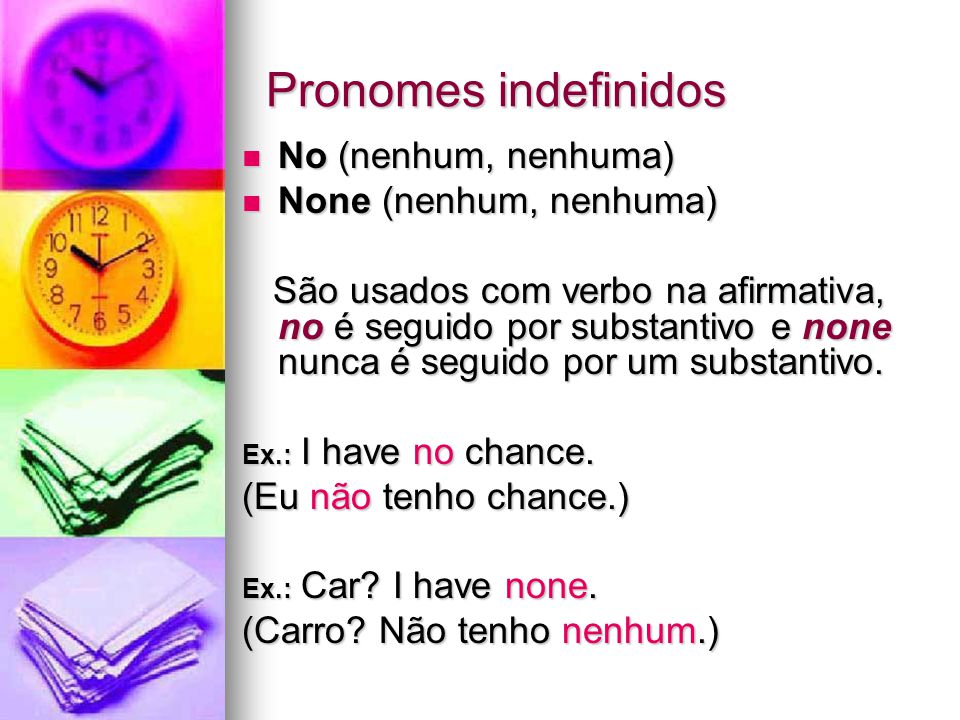 Pronomes indefinidos No (nenhum, nenhuma) None (nenhum, nenhuma)