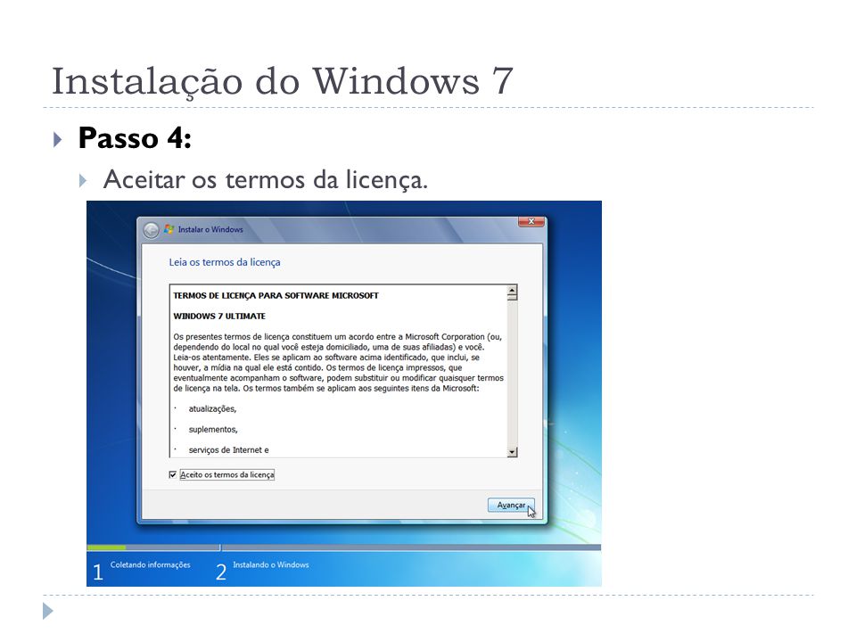 Instalação do Windows 7 Passo 4: Aceitar os termos da licença.