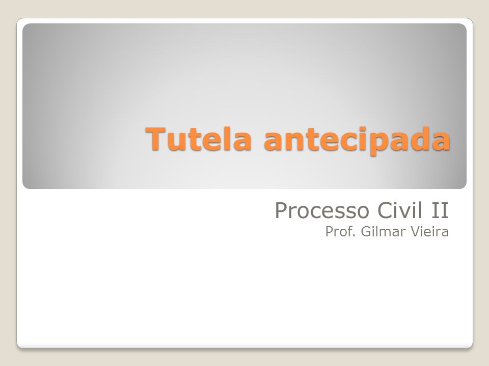 Processo Civil II Prof. Gilmar Vieira