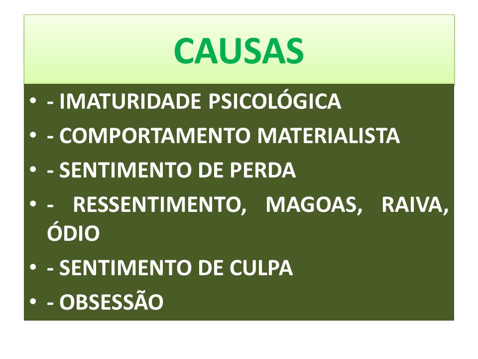 CAUSAS - IMATURIDADE PSICOLÓGICA - COMPORTAMENTO MATERIALISTA