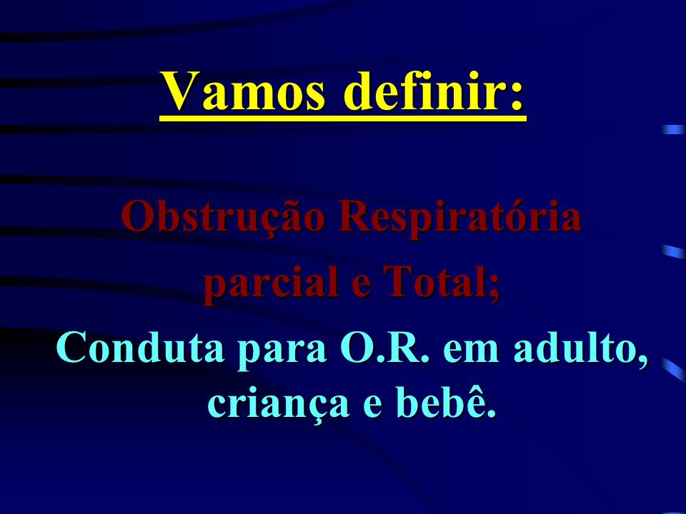 Obstrução Respiratória Conduta para O.R. em adulto, criança e bebê.