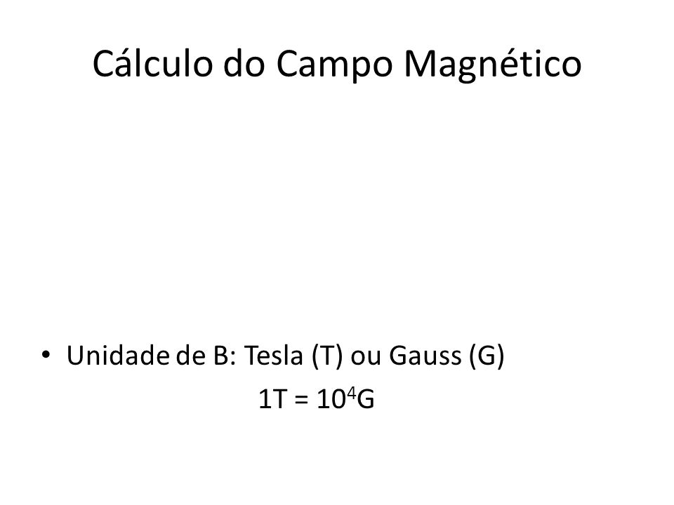 Cálculo do Campo Magnético