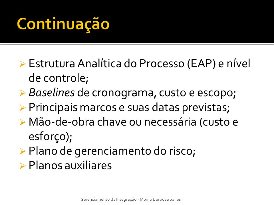 Continuação Estrutura Analítica do Processo (EAP) e nível de controle;