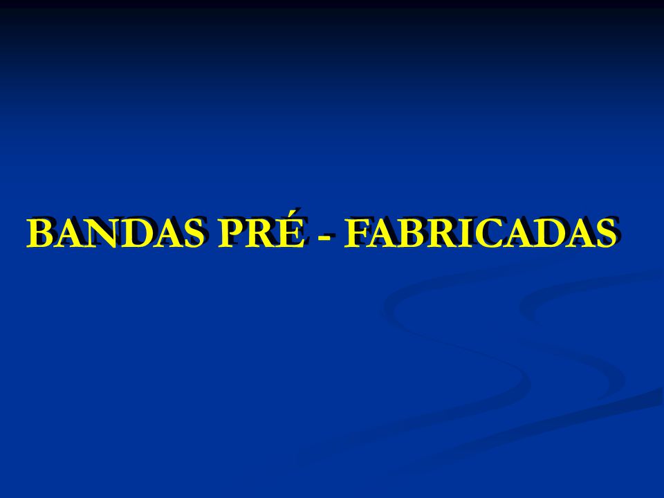 BANDAS PRÉ - FABRICADAS