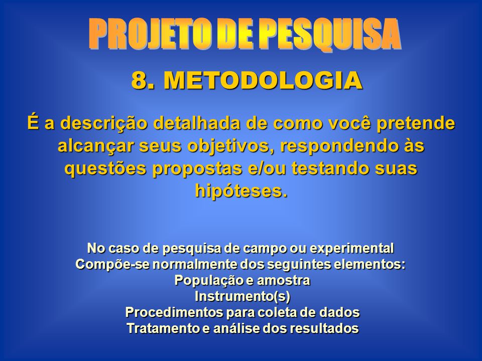 PROJETO DE PESQUISA 8. METODOLOGIA