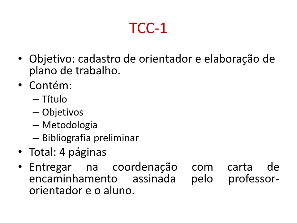 TCC-1 Objetivo: cadastro de orientador e elaboração de plano de trabalho. Contém: Título. Objetivos.