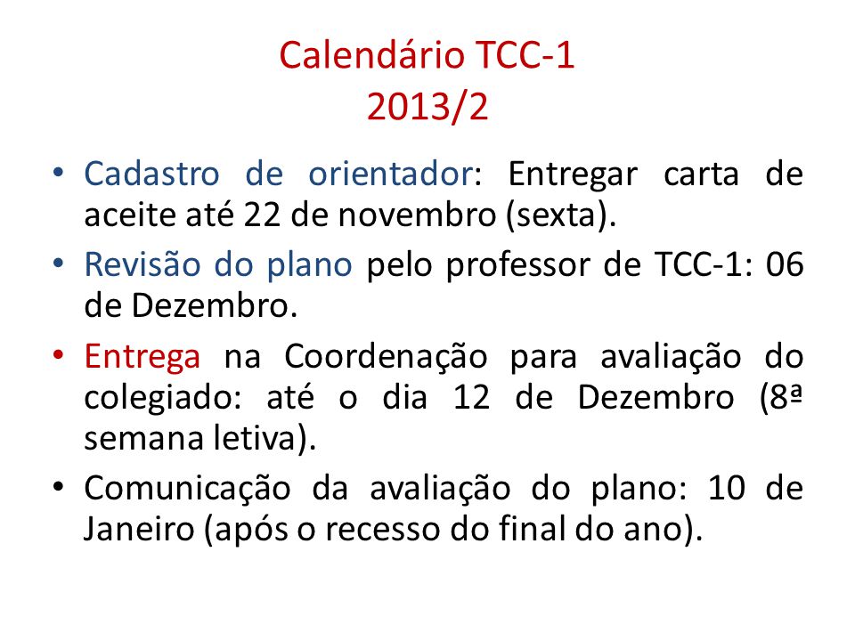 Calendário TCC /2 Cadastro de orientador: Entregar carta de aceite até 22 de novembro (sexta).