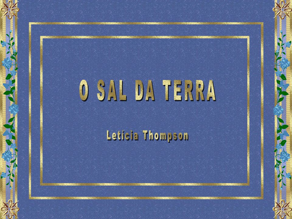 O SAL DA TERRA Letícia Thompson