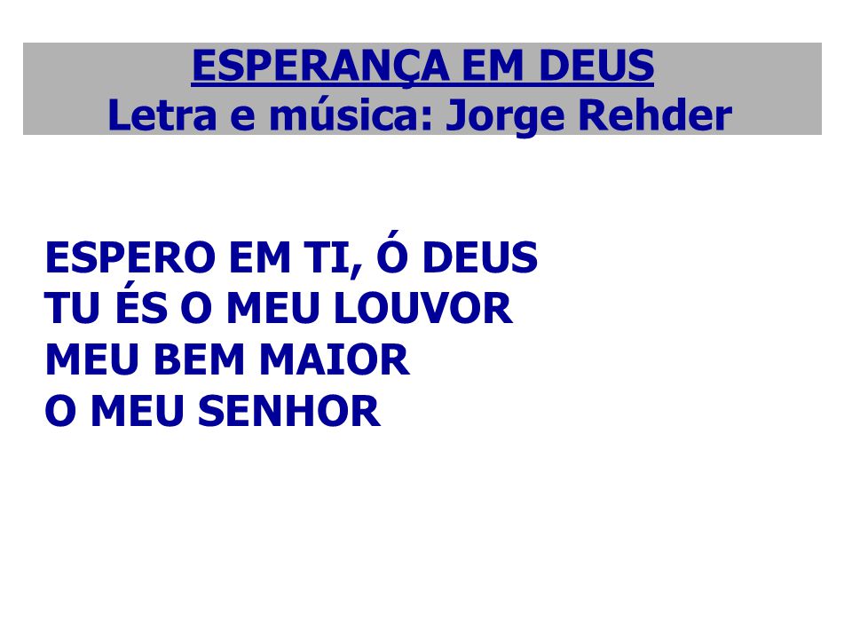 ESPERANÇA EM DEUS Letra e música: Jorge Rehder