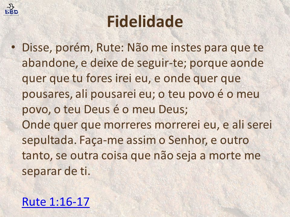 até que a morte nos separe, Rute 1:16-17 Não me instes p…