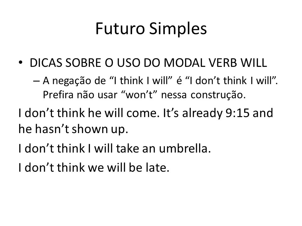 Futuro Simples DICAS SOBRE O USO DO MODAL VERB WILL