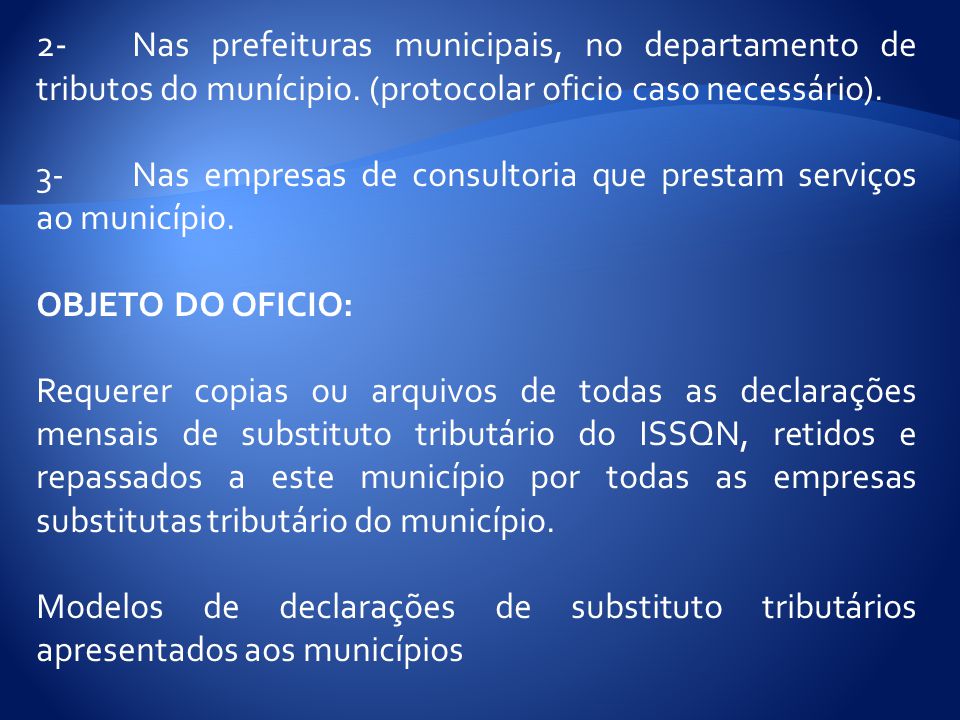 2- Nas prefeituras municipais, no departamento de tributos do munícipio. (protocolar oficio caso necessário).