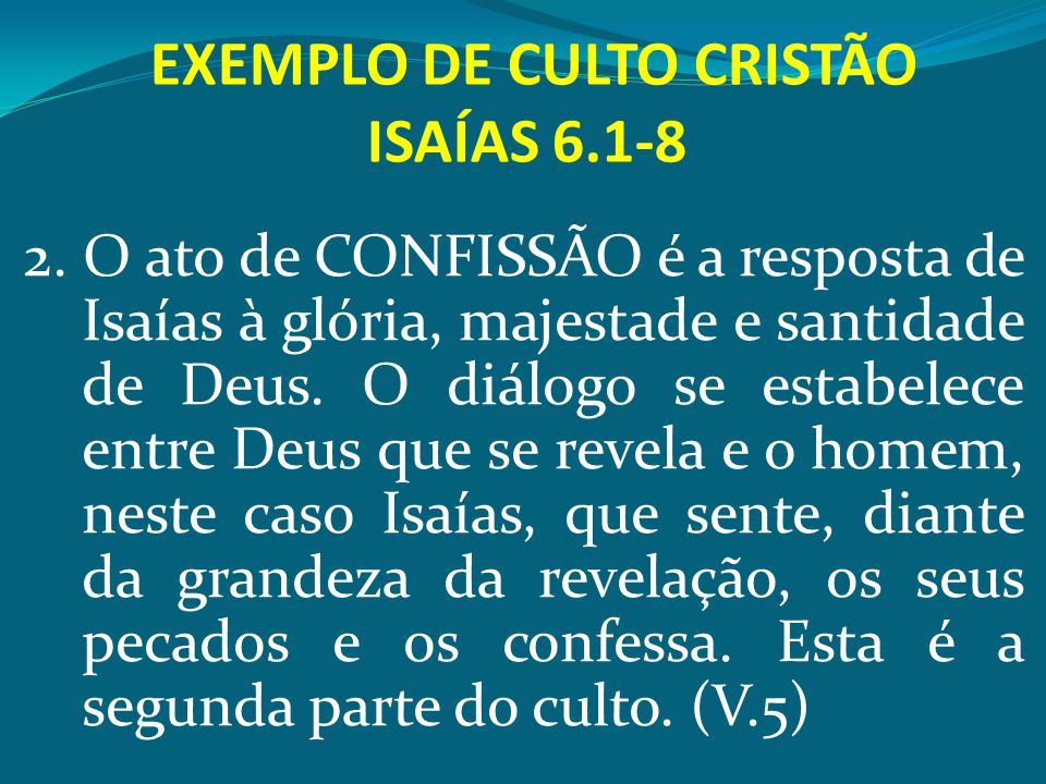 EXEMPLO DE CULTO CRISTÃO ISAÍAS 6.1-8