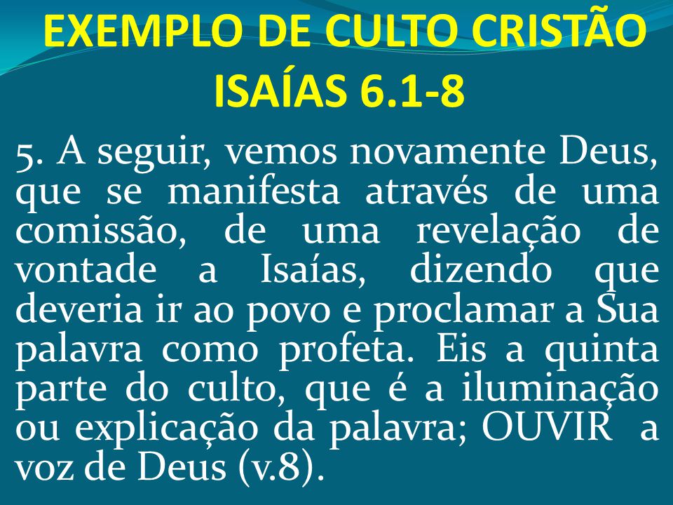 EXEMPLO DE CULTO CRISTÃO ISAÍAS 6.1-8