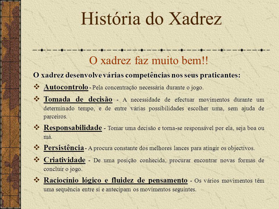 História do Xadrez Vamos apresentar uma breve História do Xadrez