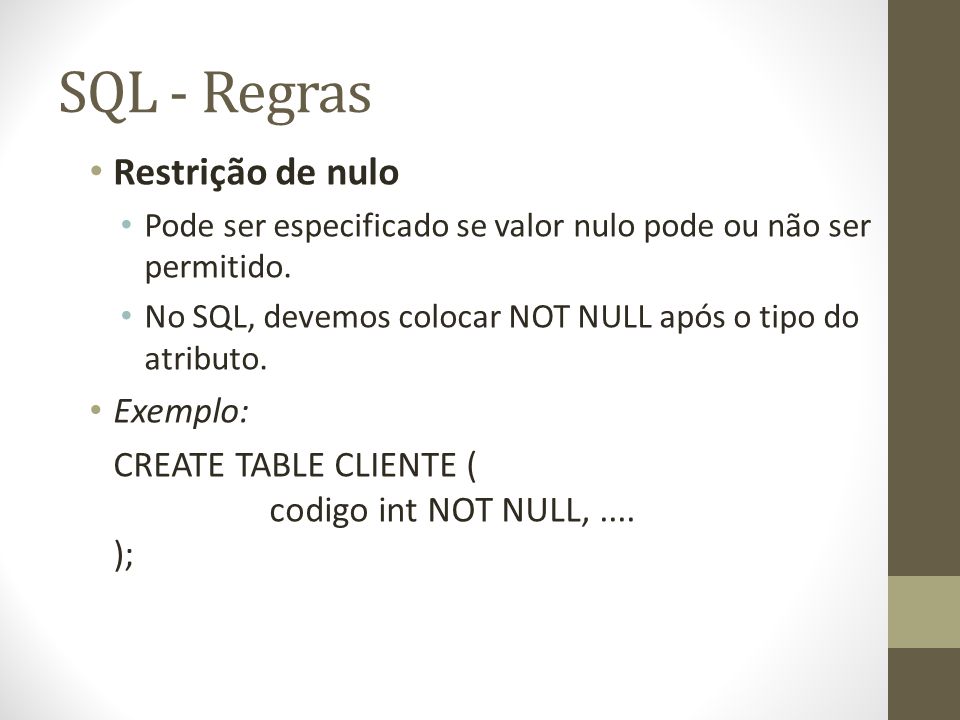SQL - Regras Restrição de nulo Exemplo: