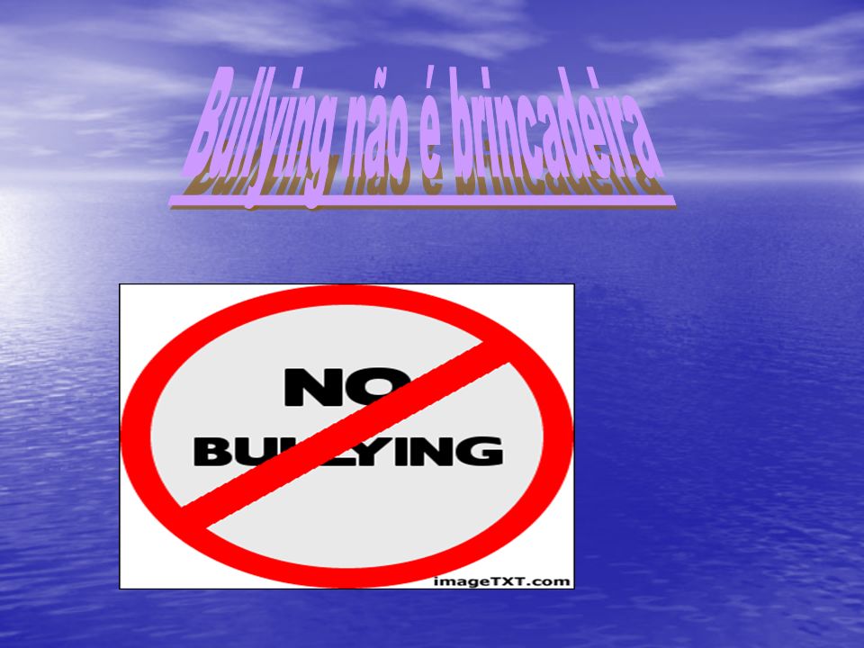 Bullying não é brincadeira