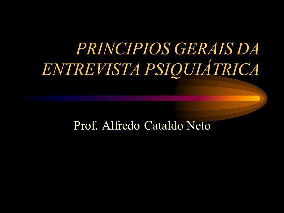 PRINCIPIOS GERAIS DA ENTREVISTA PSIQUIÁTRICA
