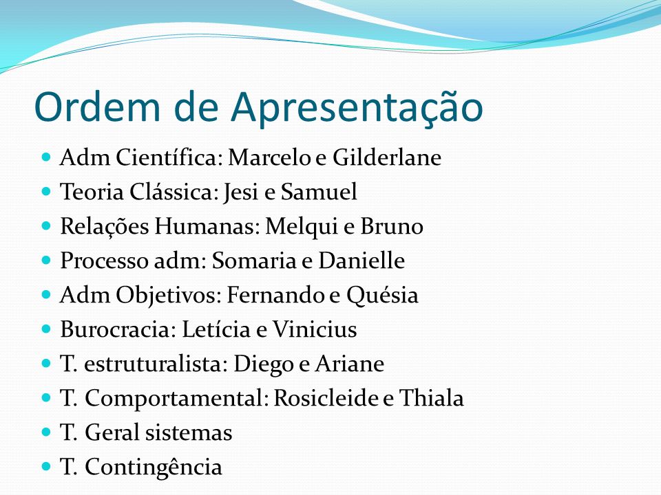 Ordem de Apresentação Adm Científica: Marcelo e Gilderlane