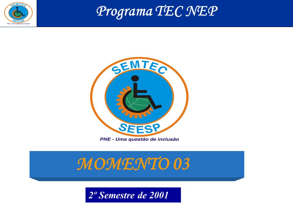 Programa TEC NEP MOMENTO 03 2º Semestre de 2001