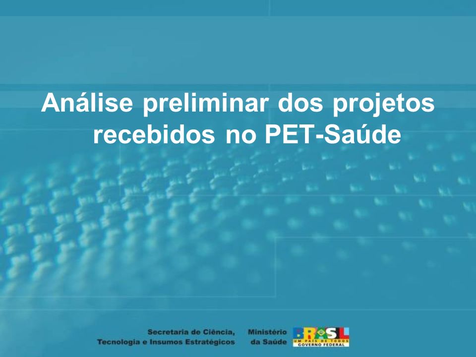 Análise preliminar dos projetos recebidos no PET-Saúde